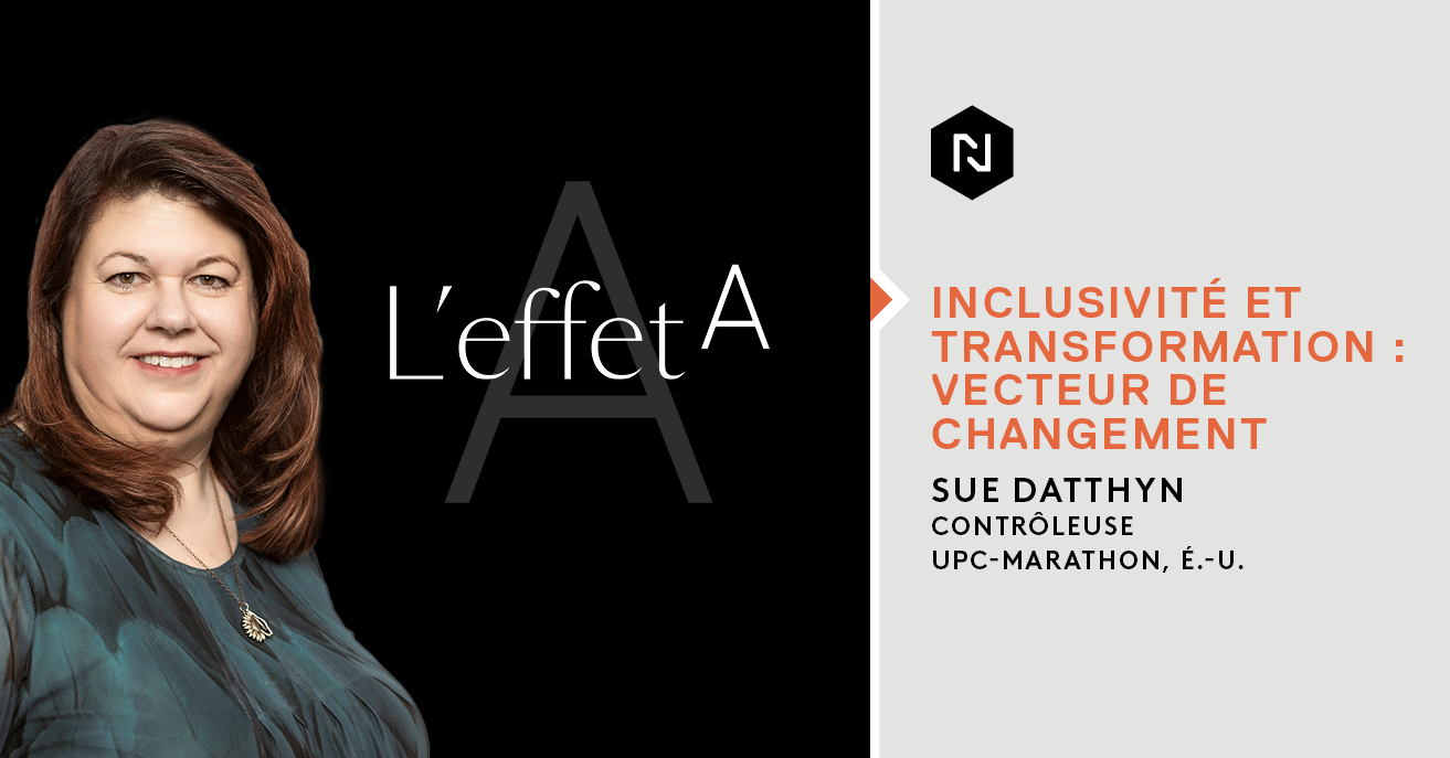 L'initiative « L’Effet A » : Rencontre avec Sue Datthyn, Contrôleur UPC-Marathon É.-U.