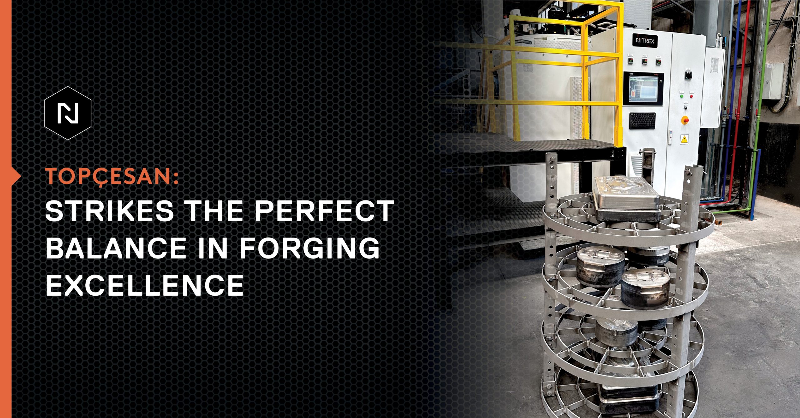 Topçesan Boosts Forging Productivity with New Nitrex System